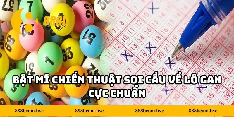 Bật mí chiến thuật soi cầu về lô gan cực chuẩn
